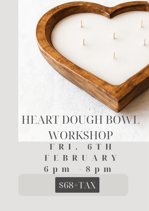 Rustic Heart Dough Bowl Workshop - Fri 6th Feb 6pm-8pm