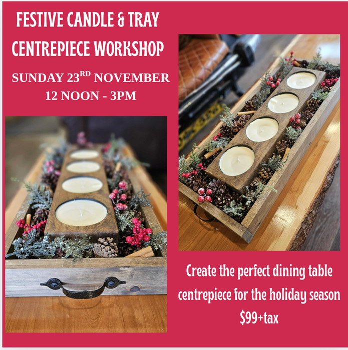Festive Centrepiece Tray & Candle Pouring Workshop - Sunday 23rd November 12 noon - 3pm