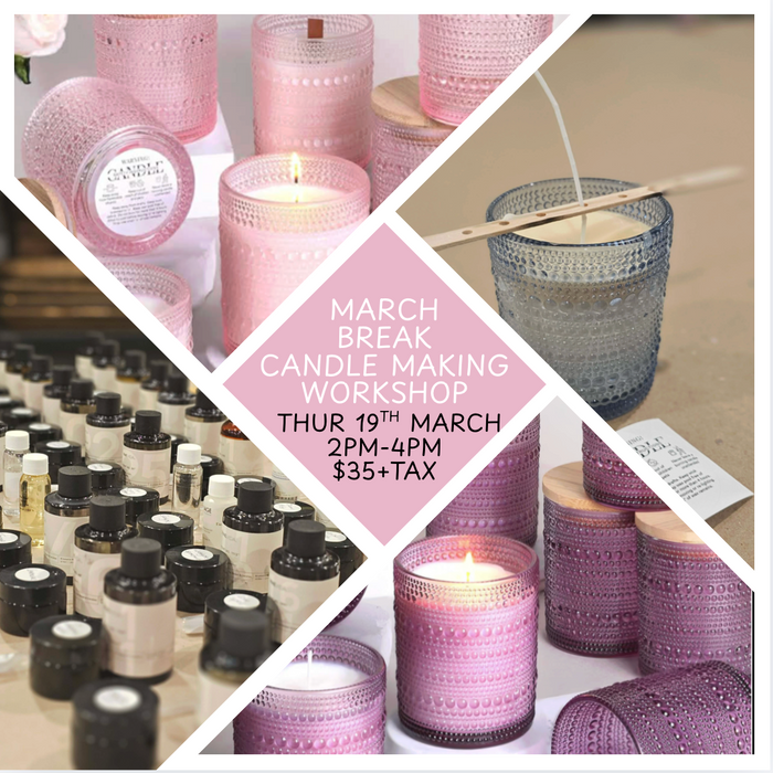 MARCH BREAK WORKSHOP - MAKE A CANDLE - THUR 19TH MARCH 2-4PM