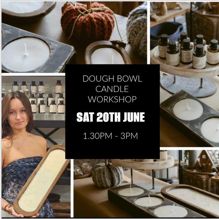 Dough Bowl Candle Pouring Workshop - SAT 20TH JUNE 1.30PM - 3PM