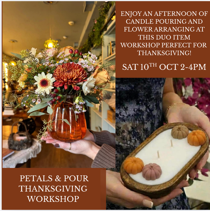 Thanksgiving Petals and Pour Workshop - Saturday 10th Oct 2-4pm