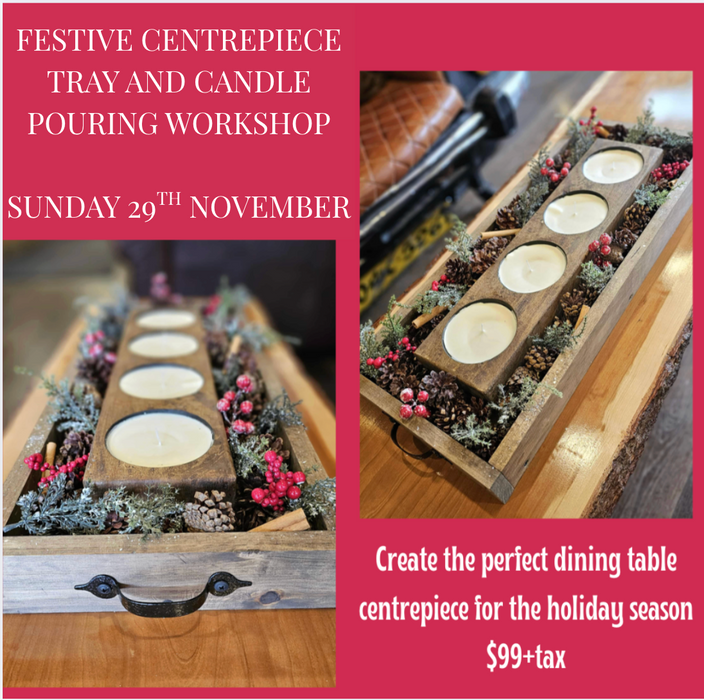 Festive Centrepiece Tray & Candle Pouring Workshop - Sunday 29th November 12-2.30pm