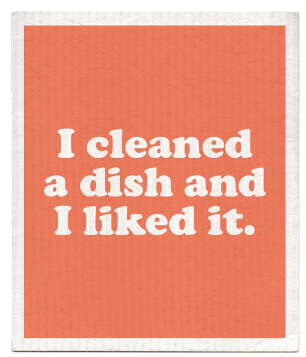 I Cleaned A Dish And I Liked It Swedish Dishcloth